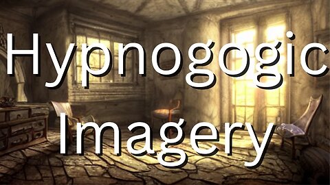 Lucid Dreaming Technique | Hypnogogic Imagery