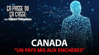 ÇA PASSE OU ÇA CASSE avec GILBERT THIBODEAU - LE CANADA MIS AUX ENCHÈRES