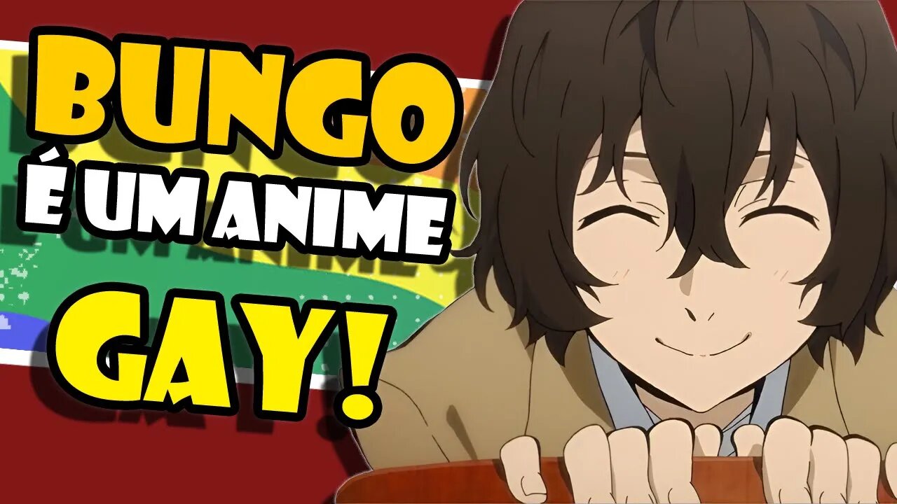 BUNGOU STRAY DOGS é um anime GAY!