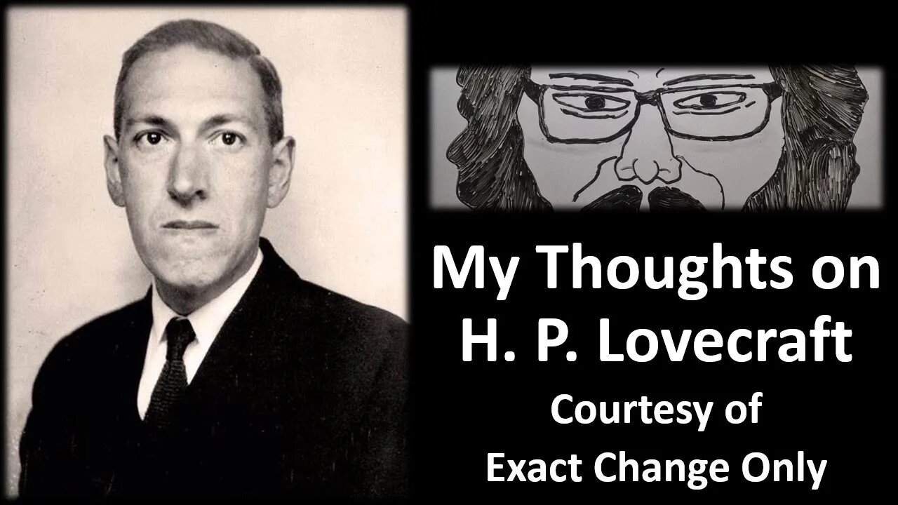 My Thoughts on H. P. Lovecraft (Courtesy of ECO)