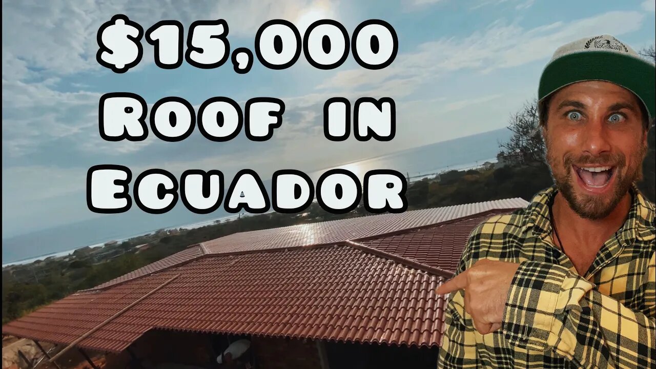 $15,000 Roof in Ecuador (Ep.12)