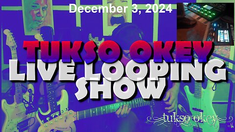 Tukso Okey Live Looping Show - Tuesday, December 3, 2024