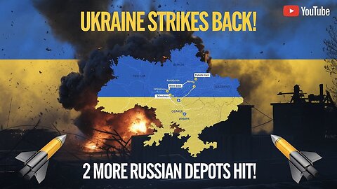 Ukraine Hits 2 More Russian Munition Depots, Aiming to Disrupt War Effort