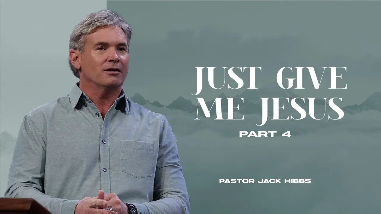 Just Give Me Jesus: Part 4