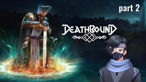[ deathbound ] indie souls-like [ pt.II ]