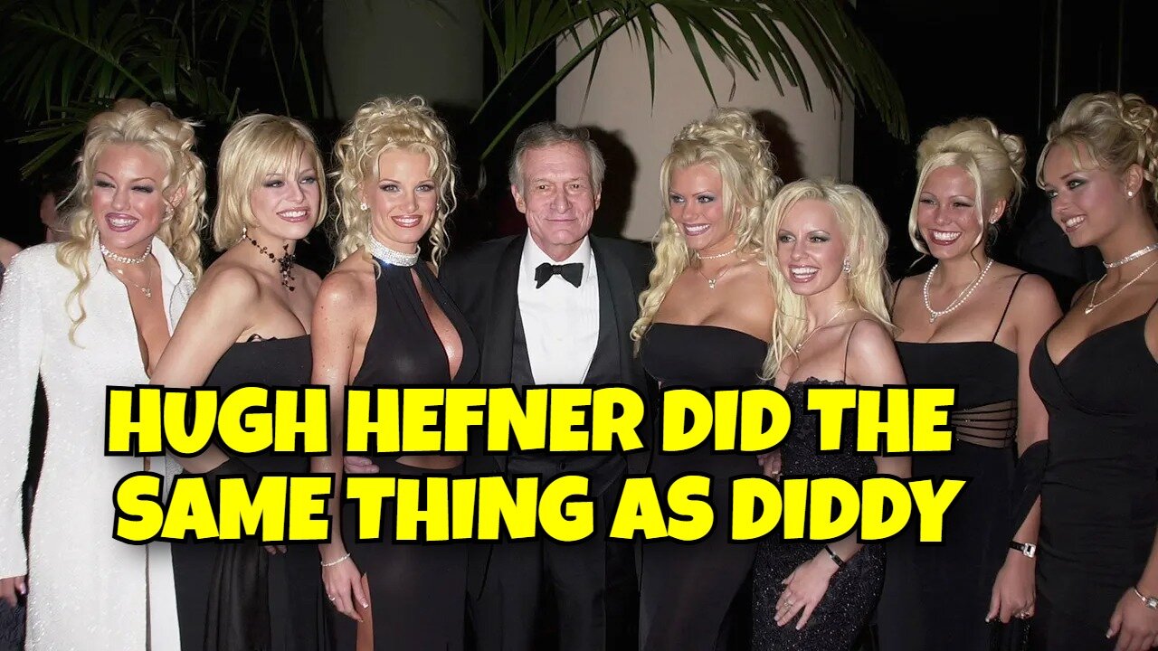 MAD AT DIDDY, BUT HUGH HEFNER DID THE SAME THING IT WAS OKAY