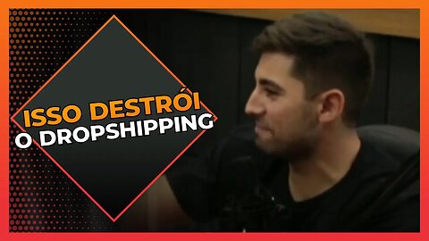 É isso que destrói o Dropshipping | Cortes do Berger