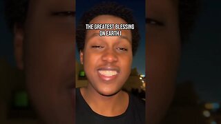 The Greatest Blessing On Earth