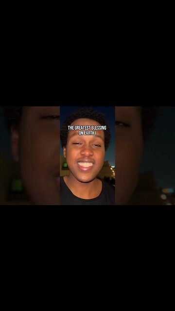 The Greatest Blessing On Earth