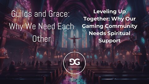 Guilds and Grace: Why We Need Each Other | Week 1 | Leveling Up Together