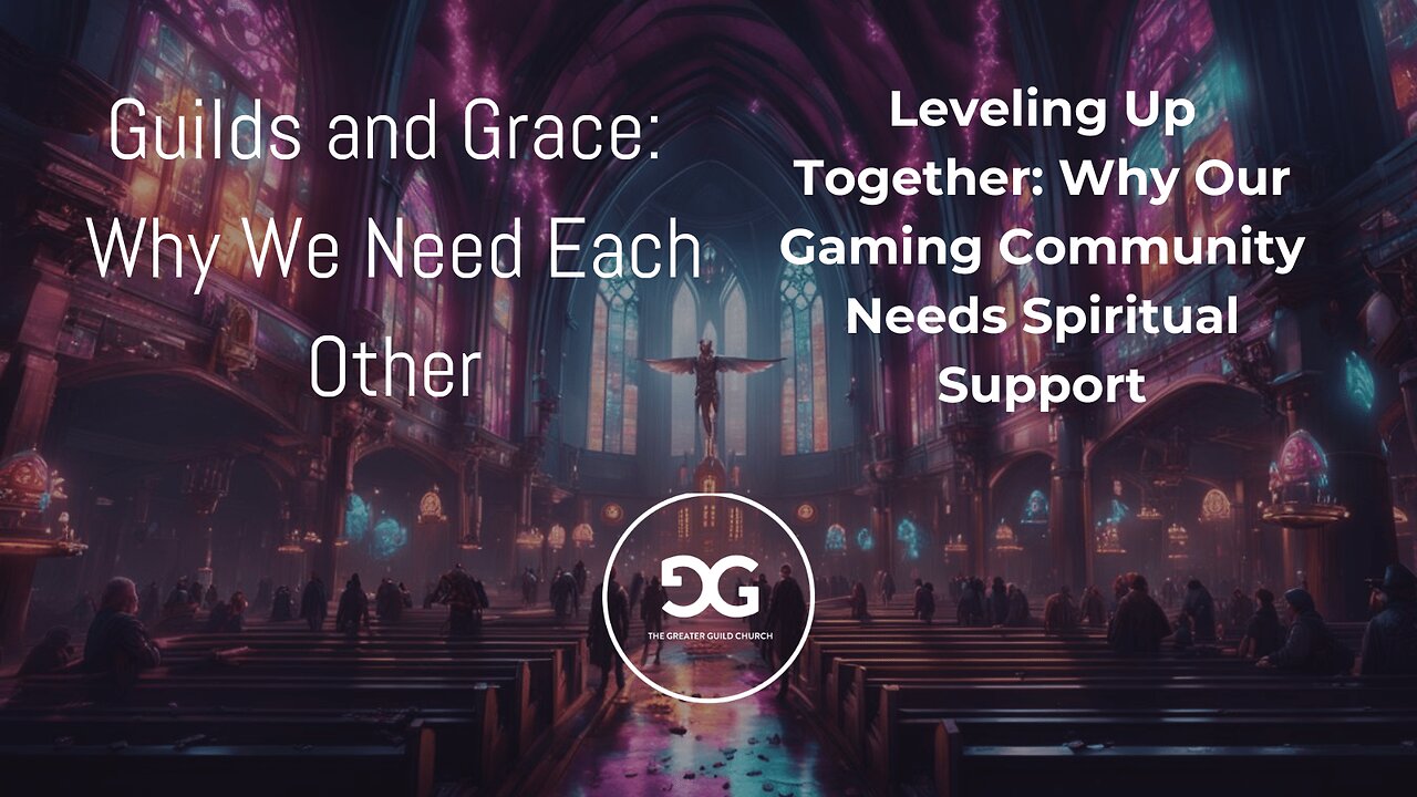 Guilds and Grace: Why We Need Each Other | Week 1 | Leveling Up Together