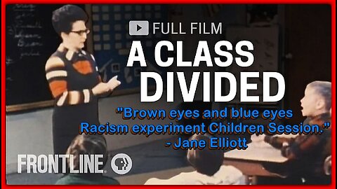 A Class Divided: Brown eyes & Blue eyes Racism Experiment • Jane Elliott • (1970 Full Documentary)