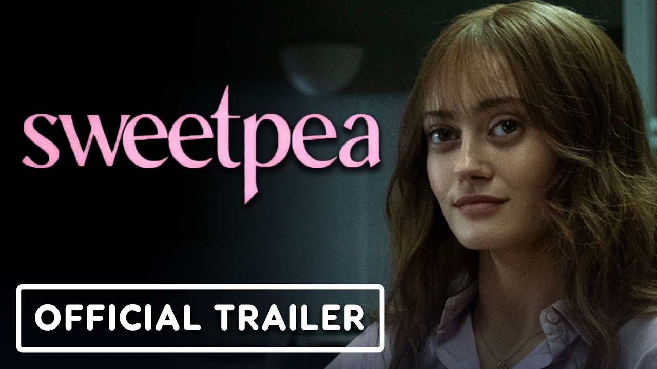 Sweetpea - Official Trailer