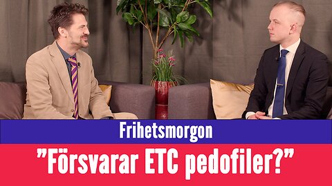 Frihetsmorgon - "Försvarar ETC pedofiler?"