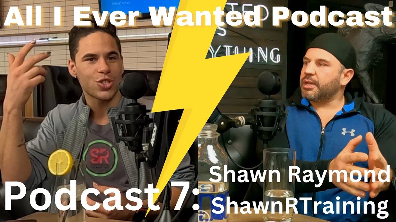 Podcast #7 - Shawn Raymond - ShawnRTraining