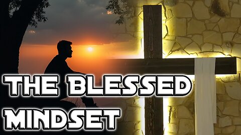 9/22/24 Sunday Worship | The Blessed Mindset