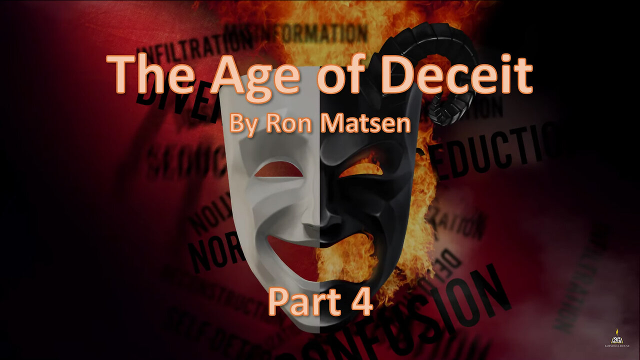 The Age of Deceit - Part 4 - Ron Matsen