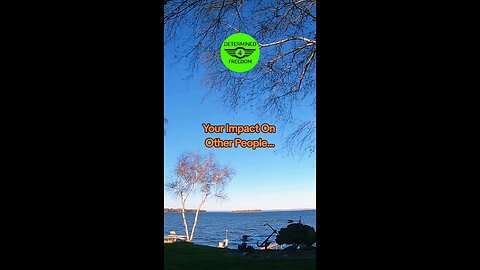 Your Impact On Other People...