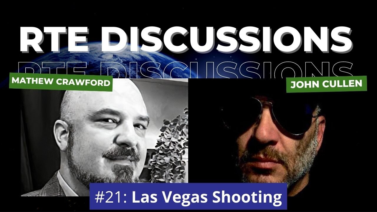 RTE Discussions #21: Las Vegas Shooting (w/ John Cullen)