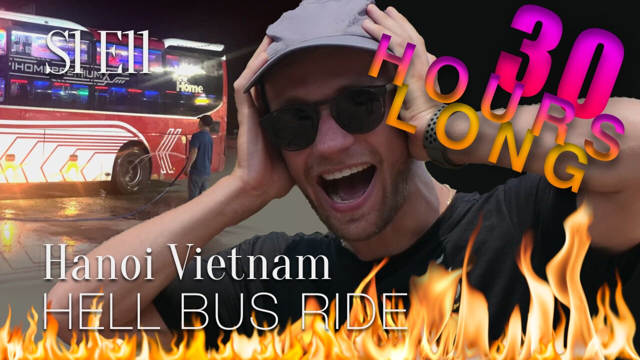 S1E11: 30 hours long bus ride from hell to Vietnam