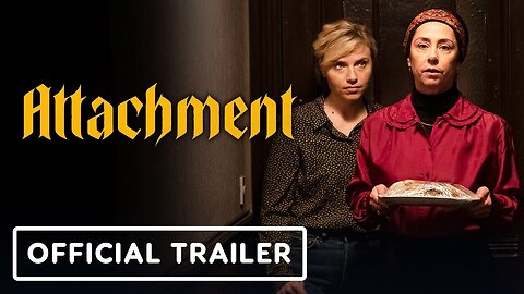 Attachment - Official Trailer