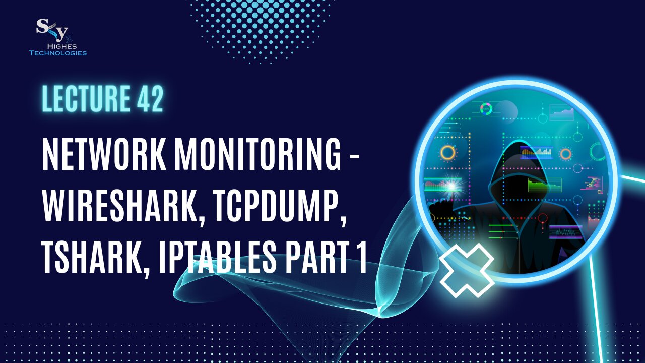 42. Network Monitoring - tshark, iptables Part 1 | Skyhighes | Cyber Security-Network Security