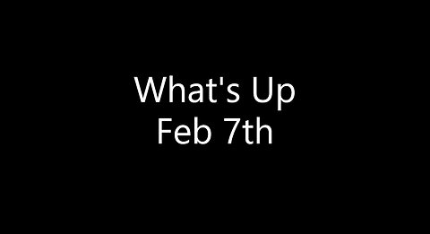 WHAT'S UP FEB 7th 2023