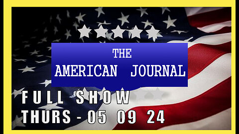 AMERICAN JOURNAL (Full Show) 05_09_24 Thursday