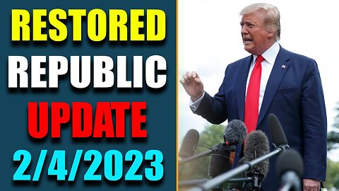 RESTORED REPUBLIC & JUDY BYINGTON UPDATE AS OF FEB 4, 2023 - TRUMP NEWS