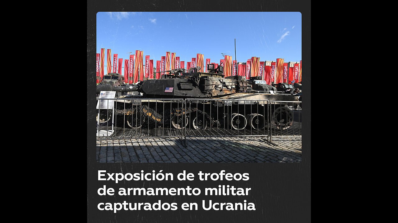 Se inaugura la exposición de la maquinaria bélica de la OTAN capturada en el conflicto ucraniano