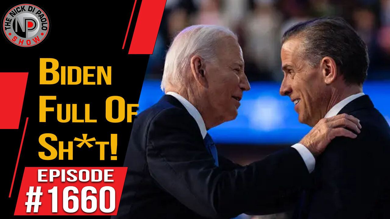 Biden Full Of Sh*t! | Nick Di Paolo Show #1660