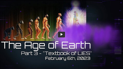 PHIL GODLEWSKI - The Age of Earth, Part 3 - "Textbook of LIES" - February 6th, 2023