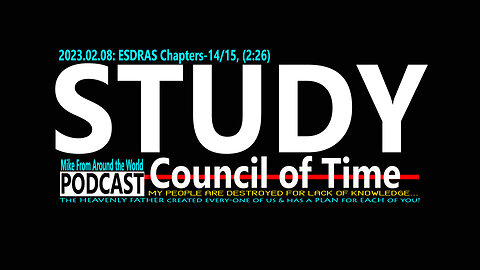 2023.02.08: Mike from COT, ESDRAS Chapters-14/15, (2:26)