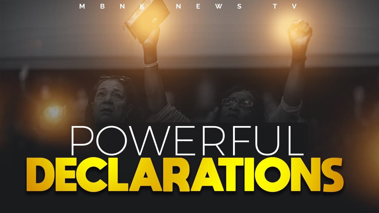 POWERFUL DECLARATIONS