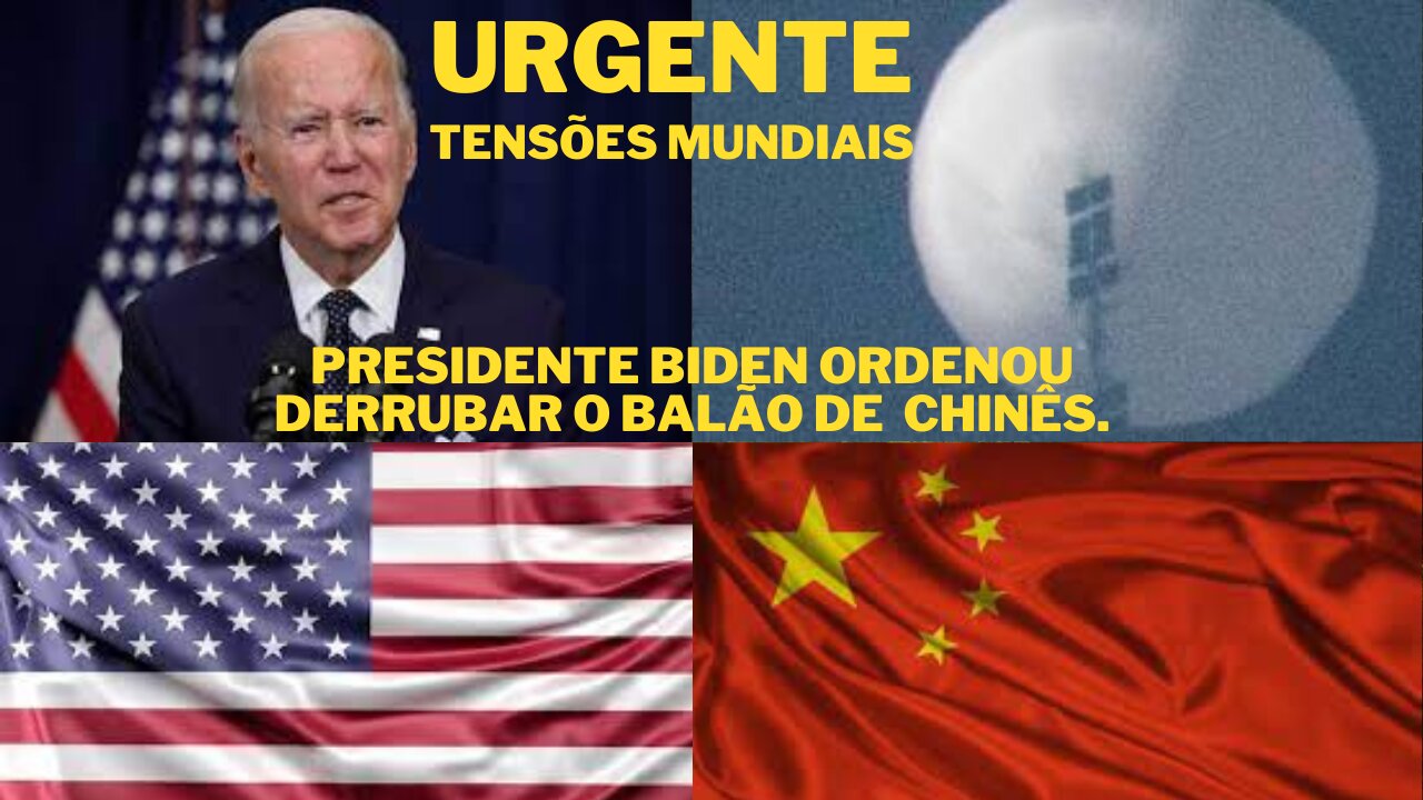 Presidente Biden ordenou derrubar o balão de monitoramento chinês.