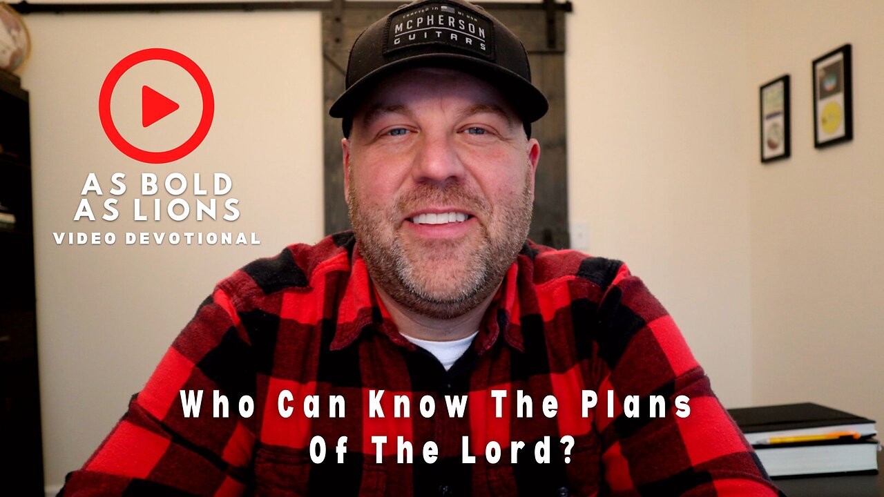 Who Can Know The Plans Of The Lord? | AS BOLD AS LIONS DEVOTIONAL | March 15, 2023