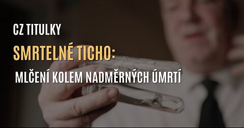 Smrtelné ticho: mlčení kolem nadměrných úmrtí (CZ TITULKY)