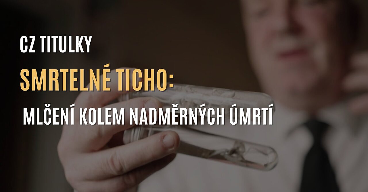 Smrtelné ticho: mlčení kolem nadměrných úmrtí (CZ TITULKY)