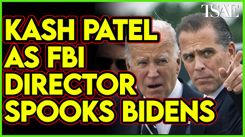 KASH PATEL AS FBI DIRECTOR SPOOKED THE BIDENS