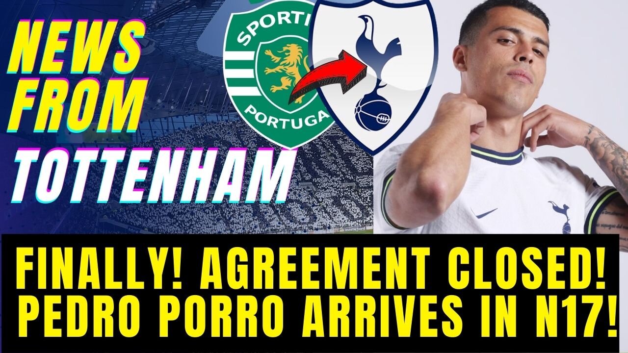 🔥 OFFICIAL! ✅ FINALLY! CLOSED 2.0! 👉 WELCOME TO SPURS, PEDRO PORRO! TOTTENHAM TRANSFER NEWS 🔜🤩