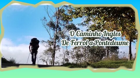 Caminho Inglês de Santiago da Compostela - de Ferrol a Pontedeume