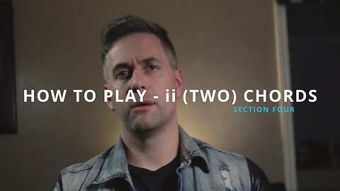 HOW TO PLAY - ii (TWO) CHORDS