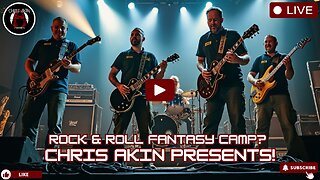 Chris Akin Presents... Fantasy Camp: A Musician's Nightmare?