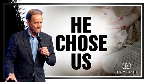 He Chose Us