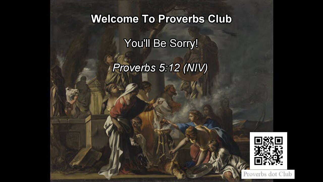 You'll Be Sorry! - Proverbs 5:12