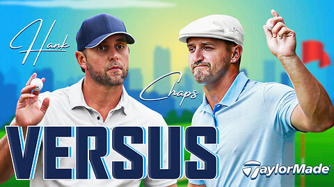 Hank Vs Chaps Take On The Taylor Made Match Play Series Episode 1