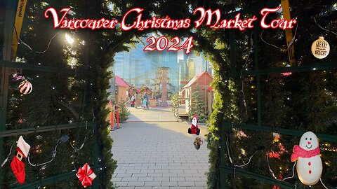 Vancouver Christmas Market Tour 2024