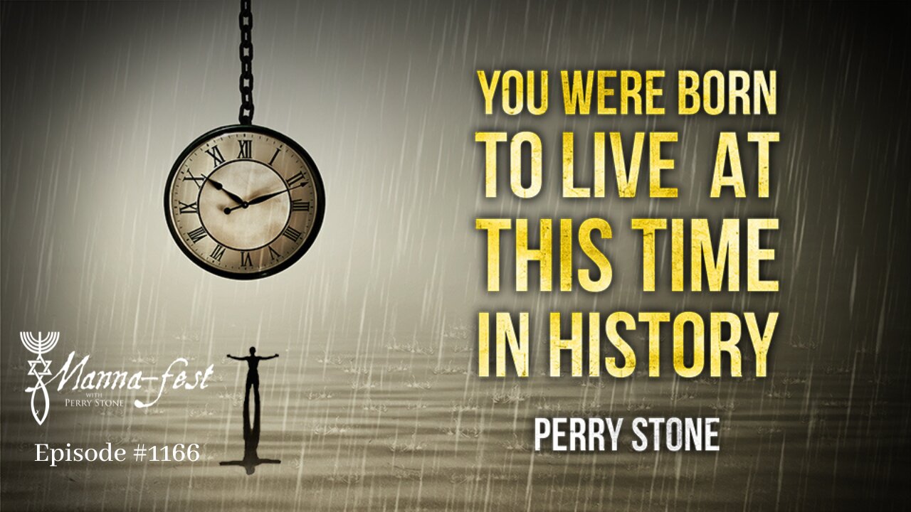 You Were Born to Live at This Time in History | Episode #1166 | Perry Stone