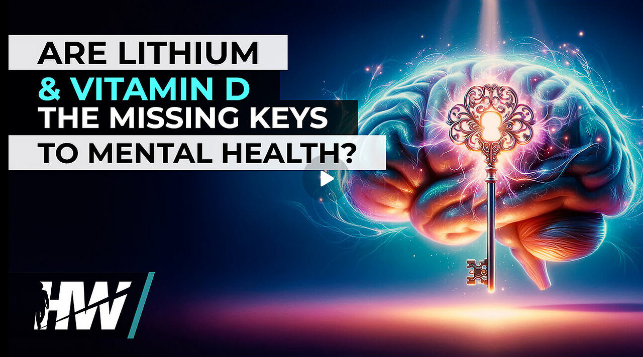 ARE LITHIUM AND VITAMIN D THE MISSING KEYS TO MENTAL HEALTH?