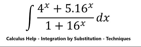 Calculus Help: Integral ∫ (4^x+ 5.16^x)/(1+16^x ) dx - Integration by substitution